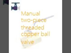 Manual two-piece threaded copper ball valve